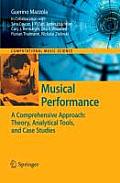 Musical Performance: A Comprehensive Approach: Theory, Analytical Tools, and Case Studies