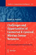 Challenges and Opportunities of Connected K-Covered Wireless Sensor Networks: From Sensor Deployment to Data Gathering