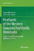 Peatlands of the Western Guayana Highlands, Venezuela: Properties and Paleogeographic Significance of Peats