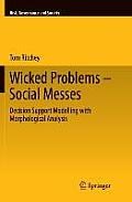 Wicked Problems - Social Messes: Decision Support Modelling with Morphological Analysis