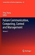 Future Communication, Computing, Control and Management: Volume 2