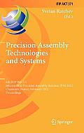 Precision Assembly Technologies and Systems: 6th Ifip Wg 5.5 International Precision Assembly Seminar, Ipas 2012, Chamonix, France, February 12-15, 20