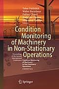 Condition Monitoring of Machinery in Non-Stationary Operations: Proceedings of the Second International Conference Condition Monitoring of Machinery i