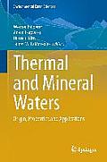 Thermal and Mineral Waters: Origin, Properties and Applications