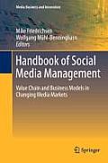 Handbook of Social Media Management: Value Chain and Business Models in Changing Media Markets