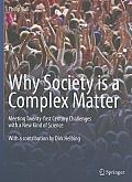 Why Society Is a Complex Matter: Meeting Twenty-First Century Challenges with a New Kind of Science