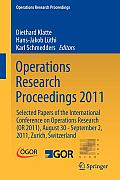 Operations Research Proceedings 2011: Selected Papers of the International Conference on Operations Research (or 2011), August 30 - September 2, 2011,