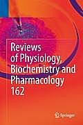 Reviews of Physiology, Biochemistry and Pharmacology: Volume 162