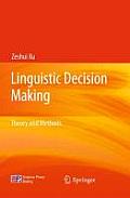 Linguistic Decision Making Theory & Methods