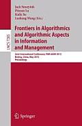 Frontiers in Algorithmics and Algorithmic Aspects in Information and Management: Joint International Conference, Faw-Aaim 2012, Beijing, China, May 14