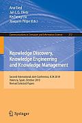 Knowledge Discovery, Knowledge Engineering and Knowledge Management: Second International Joint Conference, Ic3k 2010, Valencia, Spain, October 25-28,