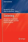 Sintering: Mechanisms of Convention Nanodensification and Field Assisted Processes