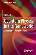 Quantum Physics in the Nanoworld Schrodingers Cat & the Dwarfs