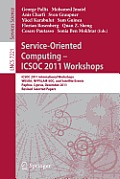 Service-Oriented Computing - Icsoc 2011 Workshops: Icsoc 2011, International Workshops Wesoa, Nfpslam-Soc, and Satellite Events, Paphos, Cyprus, Decem
