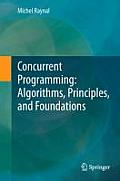 Concurrent Programming: Algorithms, Principles, and Foundations