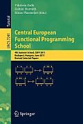 Central European Functional Programming School: 4th Summer School, Cefp 2011, Budapest, Hungary, June 14-24, 2011, Revised Selected Papers