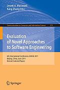 Evaluation of Novel Approaches to Software Engineering: 6th International Conference, Enase 2011, Beijing, China, June 8-11, 2011. Revised Selected Pa