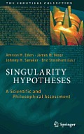 Singularity Hypotheses: A Scientific and Philosophical Assessment