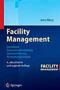 Facility Management: Grundlagen, Computerunterst?tzung, Systemeinf?hrung, Anwendungsbeispiele