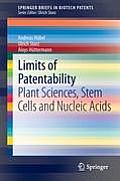 Limits of Patentability: Plant Sciences, Stem Cells and Nucleic Acids