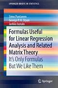 Formulas Useful for Linear Regression Analysis and Related Matrix Theory: It's Only Formulas But We Like Them