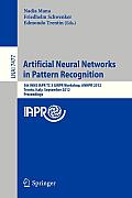 Artificial Neural Networks in Pattern Recognition: 5th Inns Iapr Tc 3 Girpr Workshop, Annpr 2012, Trento, Italy, September 17-19, 2012, Proceedings