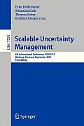 Scalable Uncertainty Management: 6th International Conference, Sum 2012, Marburg, Germany, September 17-19, 2012, Proceedings