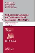 Medical Image Computing and Computer-Assisted Intervention -- Miccai 2012: 15th International Conference, Nice, France, October 1-5, 2012, Proceedings