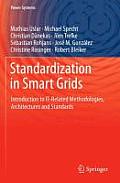 Standardization in Smart Grids: Introduction to It-Related Methodologies, Architectures and Standards