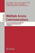Multiple Access Communications: 5th International Workshop, Macom 2012, Maynooth, Ireland, November 19-20, 2012, Proceedings