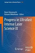 Progress in Ultrafast Intense Laser Science: Volume IX