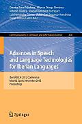 Advances in Speech and Language Technologies for Iberian Languages: Iberspeech 2012 Conference, Madrid, Spain, November 21-23, 2012. Proceedings