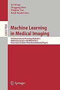 Machine Learning in Medical Imaging: Third International Workshop, MLMI 2012, Held in Conjunction with Miccai 2012, Nice, France, October 1, 2012, Rev