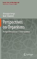 Perspectives on Organisms: Biological Time, Symmetries and Singularities