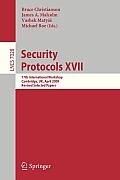 Security Protocols XVII: 17th International Workshop, Cambridge, Uk, April 1-3, 2009. Revised Selected Papers