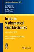 Topics in Mathematical Fluid Mechanics: Cetraro, Italy 2010, Editors: Hugo Beir?o Da Veiga, Franco Flandoli