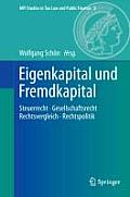 Eigenkapital Und Fremdkapital: Steuerrecht - Gesellschaftsrecht - Rechtsvergleich - Rechtspolitik
