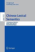 Chinese Lexical Semantics: 13th Workshop, Clsw 2012, Wuhan, China, July 6-8, 2012, Revised Selected Papers