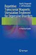 Repetitive Transcranial Magnetic Stimulation Treatment for Depressive Disorders: A Practical Guide