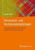 Heisswasser- Und Hochdruckdampfanlagen: Planungshandbuch F?r Industrie- Und Fernw?rmeversorgung
