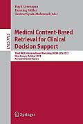 Medical Content-Based Retrieval for Clinical Decision Support: Third Miccai International Workshop, McBr-CDs 2012, Nice, France, October 1st, 2012, Re