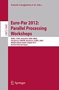 Euro-Par 2012: Parallel Processing Workshops: Bdmc, Cgws, Heteropar, Hibb, Omhi, Paraphrase, Proper, Resilience, Uchpc, Vhpc, Rhodes Island, Greece, A
