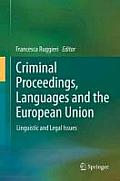 Criminal Proceedings, Languages and the European Union: Linguistic and Legal Issues