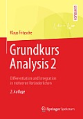 Grundkurs Analysis 2: Differentiation Und Integration in Mehreren Ver?nderlichen