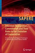 Intention Recognition, Commitment and Their Roles in the Evolution of Cooperation: From Artificial Intelligence Techniques to Evolutionary Game Theory