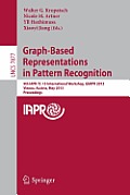 Graph-Based Representations in Pattern Recognition: 9th Iapr-Tc-15 International Workshop, Gbrpr 2013, Vienna, Austria, May 15-17, 2013, Proceedings