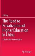The Road to Privatization of Higher Education in China: A New Cultural Revolution?