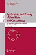Application and Theory of Petri Nets and Concurrency: 34th International Conference, Petri Nets 2013, Milan, Italy, June 24-28, 2013, Proceedings