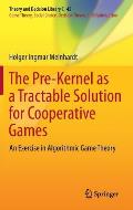 Pre Kernel as a Tractable Solution for Cooperative Games An Exercise in Algorithmic Game Theory