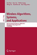 Wireless Algorithms, Systems, and Applications: 8th International Conference, Wasa 2013, Zhangjiajie, China, August 7-10,2013, Proceedings